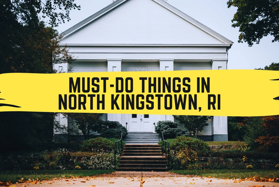 Best 7 Things to Do in North Kingstown, RI