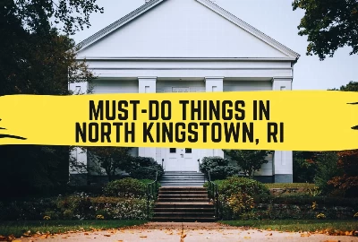 Best 7 Things to Do in North Kingstown, RI
